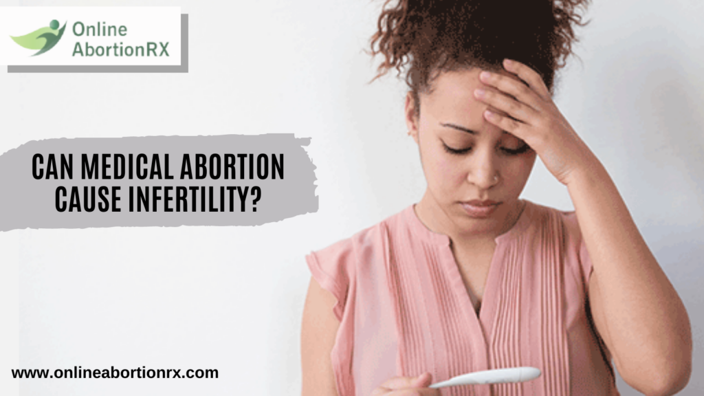 Can Medical Abortion Cause Infertility?