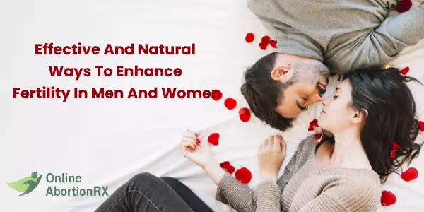 Effective And Natural Ways To Enhance Fertility In Men And Women