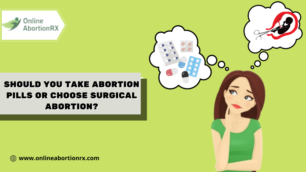 Should You Take Abortion Pills or Choose Surgical Abortion?